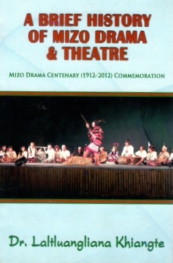 A Brief History of Mizo Drama and Theatre